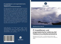 IT-Investitionen und organisatorische Leistung der Telekommunikationsindustrie - Koi-Akrofi, Godfred