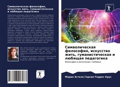 Simwolicheskaq filosofiq, iskusstwo zhit', gumanisticheskaq i lübqschaq pedagogika - Garsiq-Torres Krus, Mariq Jestela