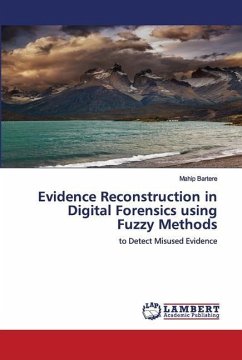 Evidence Reconstruction in Digital Forensics using Fuzzy Methods - Bartere, Mahip