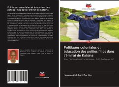 Politiques coloniales et éducation des petites filles dans l'émirat de Katsina - Abdullahi Dachia, Hassan