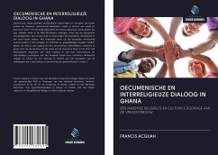 OECUMENISCHE EN INTERRELIGIEUZE DIALOOG IN GHANA - Acquah, Francis