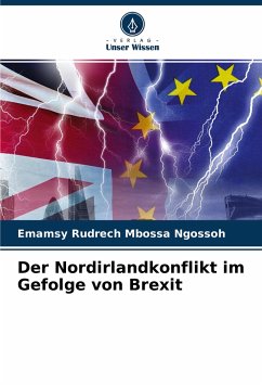 Der Nordirlandkonflikt im Gefolge von Brexit - Mbossa Ngossoh, Emamsy Rudrech