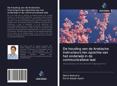 De houding van de Arabische instructeurs ten opzichte van het onderwijs in de communicatieve taal - Gokcora, Deniz; Eveyik-Aydin, Evrim