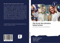 Die Kunst des Lächelns beherrschen - Saware, Sandhya; Shah, Takshil; Raza, Aasif