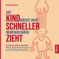 Das Kind wächst nicht schneller, wenn man daran zieht (MP3-Download) - Klüver, Nathalie