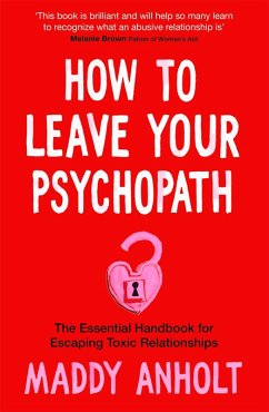 How to Leave Your Psychopath (eBook, ePUB) - Anholt, Maddy