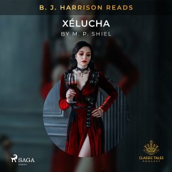B. J. Harrison Reads Xélucha (MP3-Download) - Shiel, M. P.