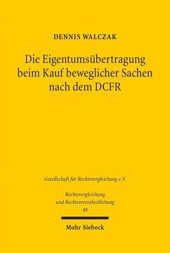 Die Eigentumsübertragung beim Kauf beweglicher Sachen nach dem DCFR (eBook, PDF) - Walczak, Dennis