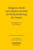 Religiöses Recht und religiöse Gerichte als Herausforderung des Staates: Rechtspluralismus in vergleichender Perspektive (eBook, PDF)