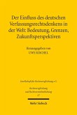 Der Einfluss des deutschen Verfassungsrechtsdenkens in der Welt: Bedeutung, Grenzen, Zukunftsperspektiven (eBook, PDF)