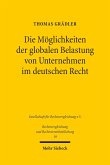 Die Möglichkeiten der globalen Belastung von Unternehmen im deutschen Recht (eBook, PDF)