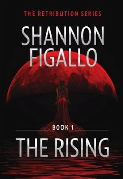 The Rising - Book 1, The Retribution Series (eBook, ePUB) - Figallo, Shannon