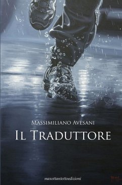 Il Traduttore (eBook, ePUB) - Avesani, Massimiliano