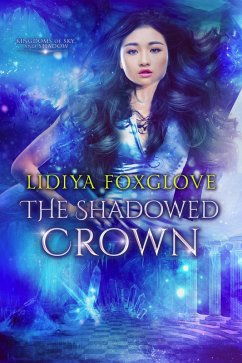 The Shadowed Crown (Kingdoms of Sky and Shadow, #2) (eBook, ePUB) - Foxglove, Lidiya