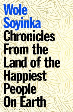 Chronicles from the Land of the Happiest People on Earth (eBook, PDF) - Soyinka, Wole