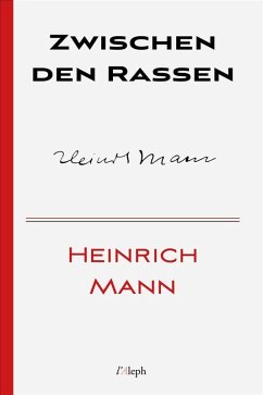 Zwischen den Rassen (eBook, ePUB) - Mann, Heinrich