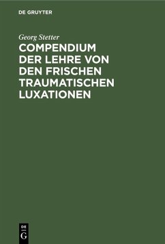 Cover Compendium der Lehre von den frischen traumatischen Luxationen (eBook, PDF)