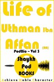 Life of Uthman Ibn Affan (RA) (eBook, ePUB)