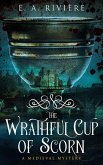 The Wrathful Cup of Scorn (Carcassonne Mysteries, #2) (eBook, ePUB)