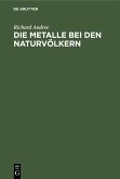 Die Metalle bei den Naturvölkern (eBook, PDF)