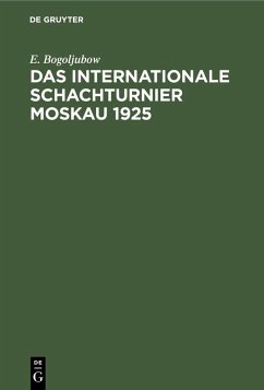 Das Internationale Schachturnier Moskau 1925 (eBook, PDF) - Bogoljubow, E.