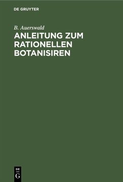 Anleitung zum rationellen Botanisiren (eBook, PDF) - Auerswald, B.