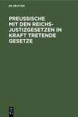 Preussische mit den Reichsjustizgesetzen in Kraft tretende Gesetze (eBook, PDF)