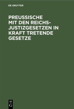 Cover Preussische mit den Reichsjustizgesetzen in Kraft tretende Gesetze (eBook, PDF)