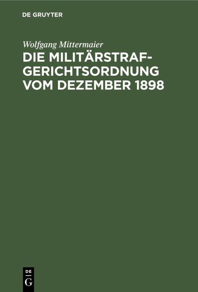 Die Militärstrafgerichtsordnung vom Dezember 1898 (eBook, PDF)