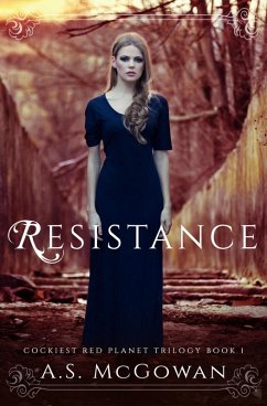 Resistance (Cockiest Red Planet, #1) (eBook, ePUB) - McGowan, A. S.