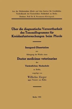 Über die diagnostische Verwertbarkeit des Tonoszillogramms für Kreislaufuntersuchungen beim Pferde (eBook, PDF) - Zieger, Wilhelm