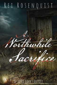 A Worthwhile Sacrifice (Blood Wolves, #1) (eBook, ePUB) - Rosenquist, Rei