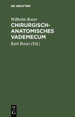 Chirurgisch-Anatomisches Vademecum (eBook, PDF) Chirurgisch-Anatomisches Vademecum (eBook, PDF)