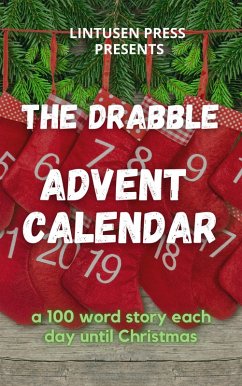 The Drabble Advent Calendar (eBook, ePUB) - Parchewsky, Carol; Bird, Shawn L.; Reynolds, Tim; Burnett, Finnian; McMahen, Chris; Bowlby, James; Patrick, Lee F.