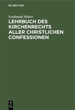Lehrbuch des Kirchenrechts aller christlichen Confessionen (eBook, PDF) - Walter, Ferdinand