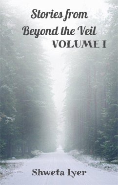 Stories from Beyond the Veil (Volume 1, #1) (eBook, ePUB) - Iyer, Shweta