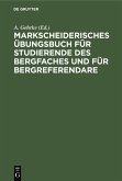Markscheiderisches Übungsbuch für Studierende des Bergfaches und für Bergreferendare (eBook, PDF)