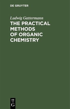 The Practical Methods of Organic Chemistry (eBook, PDF) - Gattermann, Ludwig