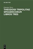 Theodosii Tripolitae Sphaericorum Libros Tres (eBook, PDF)