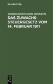 Das Zuwachssteuergesetz vom 14. Februar 1911 (eBook, PDF)
