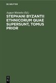 Stephani Byzantii Ethnicorum quae supersunt, Tomus Prior (eBook, PDF)