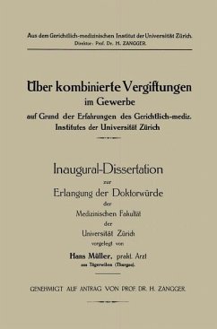 Üeber kombinierte Vergiftungen im Gewerbe auf Grund der Erfahrungen des Gerichtlich-mediz. Institutes der Universität Zürich (eBook, PDF) - Müller, Hans