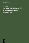 Schulgrammatik Lateinischen Sprache (eBook, PDF)
