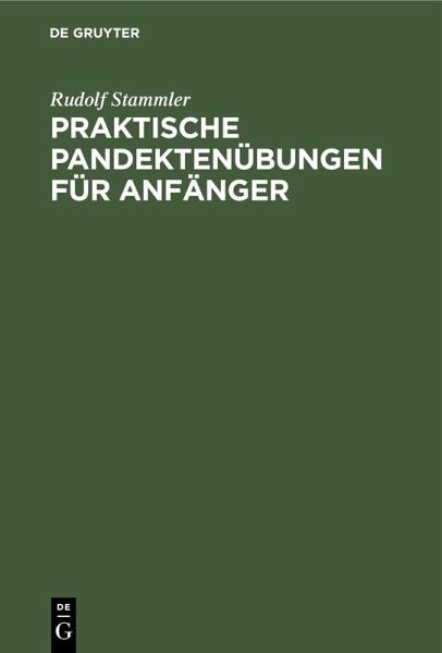Praktische Pandektenübungen für Anfänger (eBook, PDF)