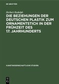 Die Beziehungen der deutschen Plastik zum Ornamentstich in der Frühzeit des 17. Jahrhunderts (eBook, PDF)