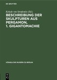 Beschreibung der Skulpturen aus Pergamon, 1. Gigantomachie (eBook, PDF)