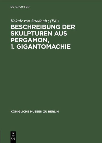 Beschreibung der Skulpturen aus Pergamon, 1. Gigantomachie (eBook, PDF) Beschreibung der Skulpturen aus Pergamon, 1. Gigantomachie (eBook, PDF)