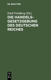 Die Handelsgesetzgebung des Deutschen Reiches (eBook, PDF)