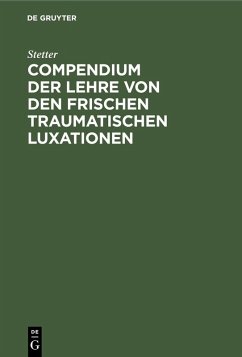 Cover Compendium der Lehre von den frischen traumatischen Luxationen (eBook, PDF)