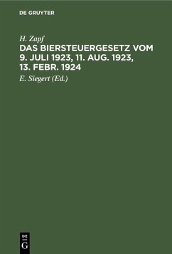 Das Biersteuergesetz vom 9. Juli 1923, 11. Aug. 1923, 13. Febr. 1924 (eBook, PDF) - Zapf, H.